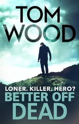 Better Off Dead (Victor the Assassin #4) by Tom Wood