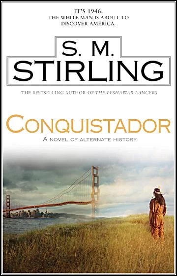 Conquistador by S. M. Stirling