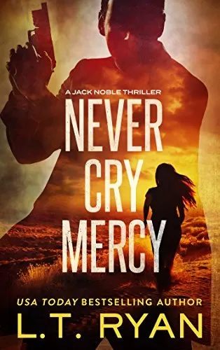 Never Cry Mercy (Jack Noble #10) by L.T. Ryan
