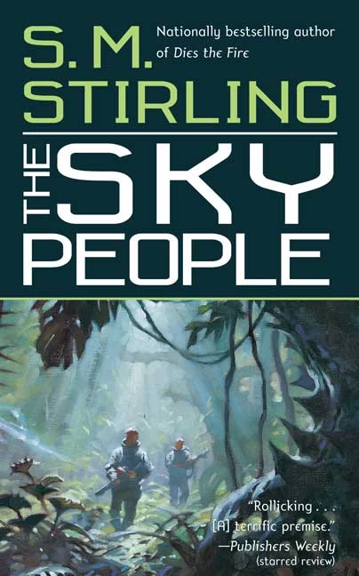 The Sky People (The Lords of Creation #1) by S. M. Stirling
