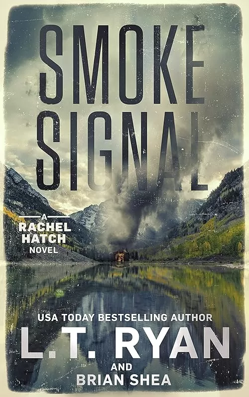 Smoke Signal (Rachel Hatch #4) by L.T. Ryan, Brian Shea