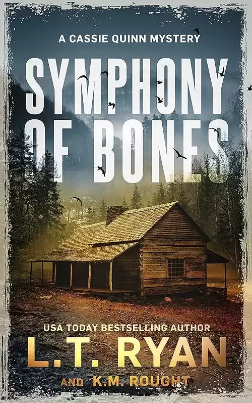 Symphony of Bones (Cassie Quinn #3) by L.T. Ryan, K.M. Rought