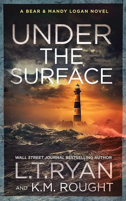 Under the Surface (Bear & Mandy Logan #2) by L.T. Ryan, K.M. Rought