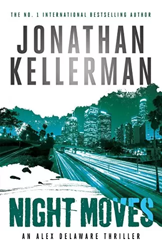 Night Moves (Alex Delaware #33) by Jonathan Kellerman
