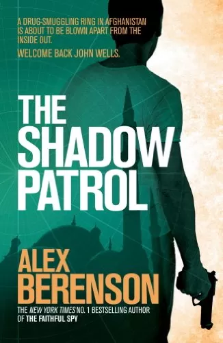 The Shadow Patrol (John Wells #6) by Alex Berenson