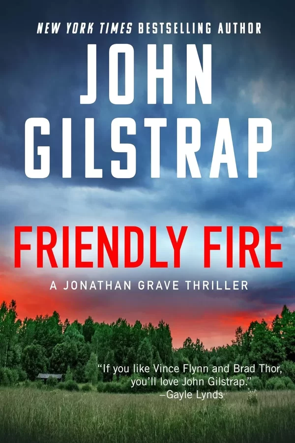 Friendly Fire (Jonathan Grave #8) by John Gilstrap
