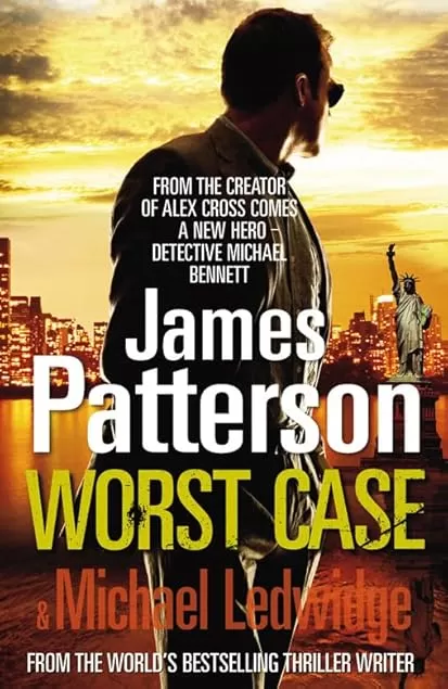 Worst Case (Michael Bennett #3) by James Patterson, Michael Ledwidge