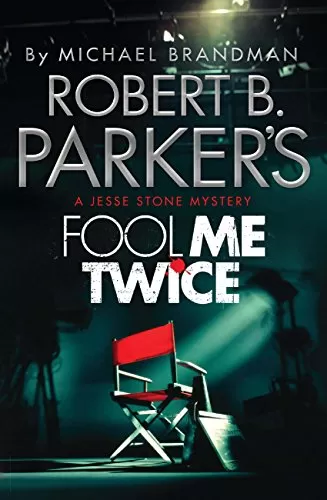 Robert B. Parker's Fool Me Twice (Jesse Stone #11) by Michael Brandman