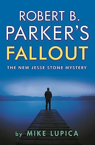 Robert B. Parker's Fallout (Jesse Stone #21) by Mike Lupica