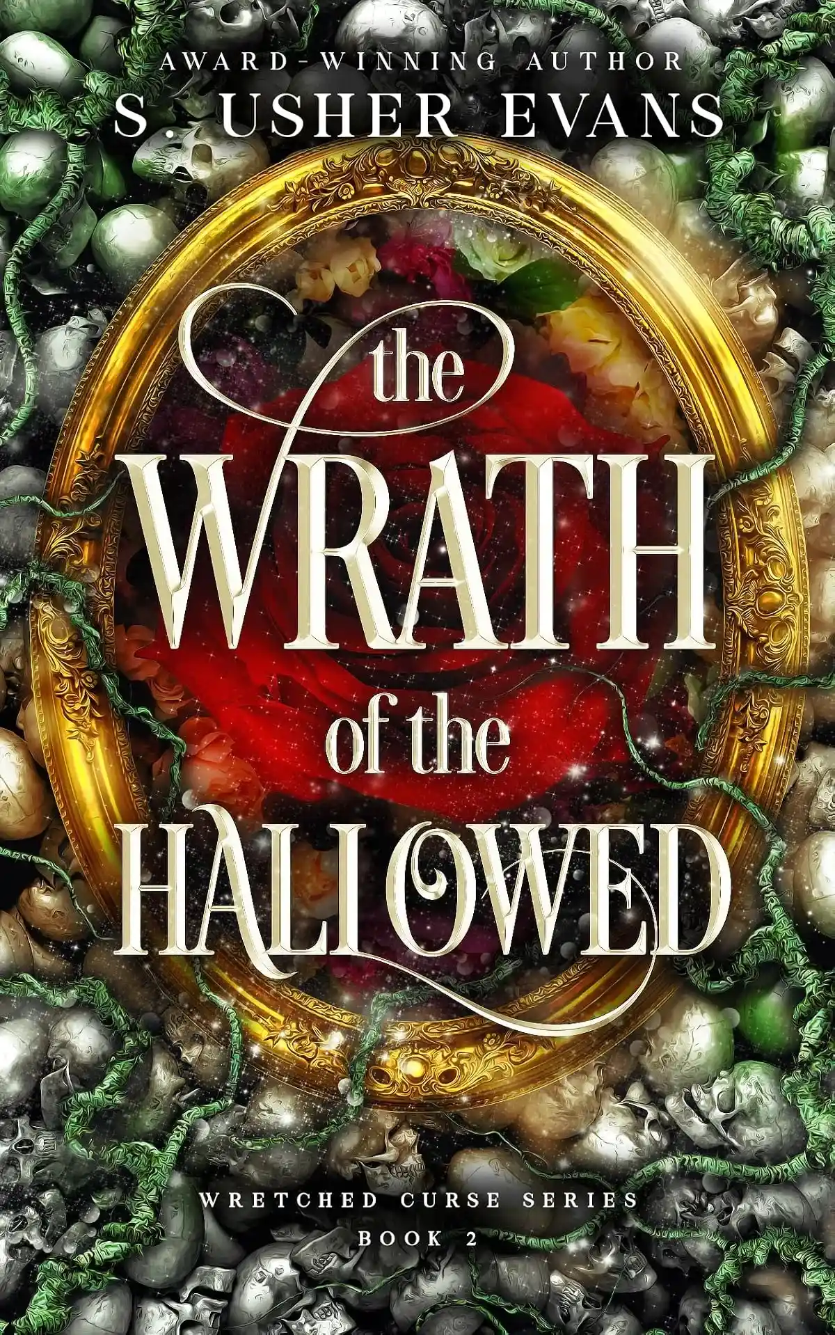 The Wrath of the Hallowed (Wretched Curse #2) by S. Usher Evans