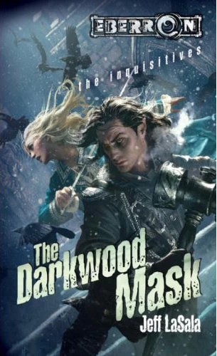 The Darkwood Mask (Eberron: The Inquisitives #4) by Jeff LaSala
