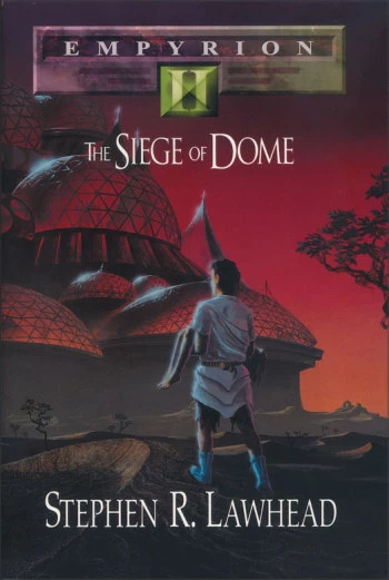 The Siege of Dome (Empyrion #2) by Stephen R. Lawhead