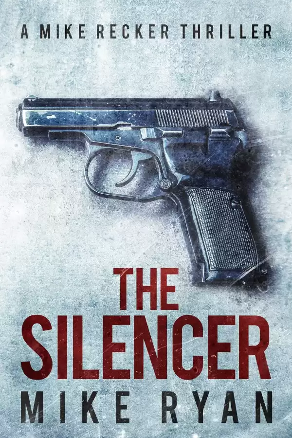 The Silencer (Mike Recker #1) by Mike Ryan