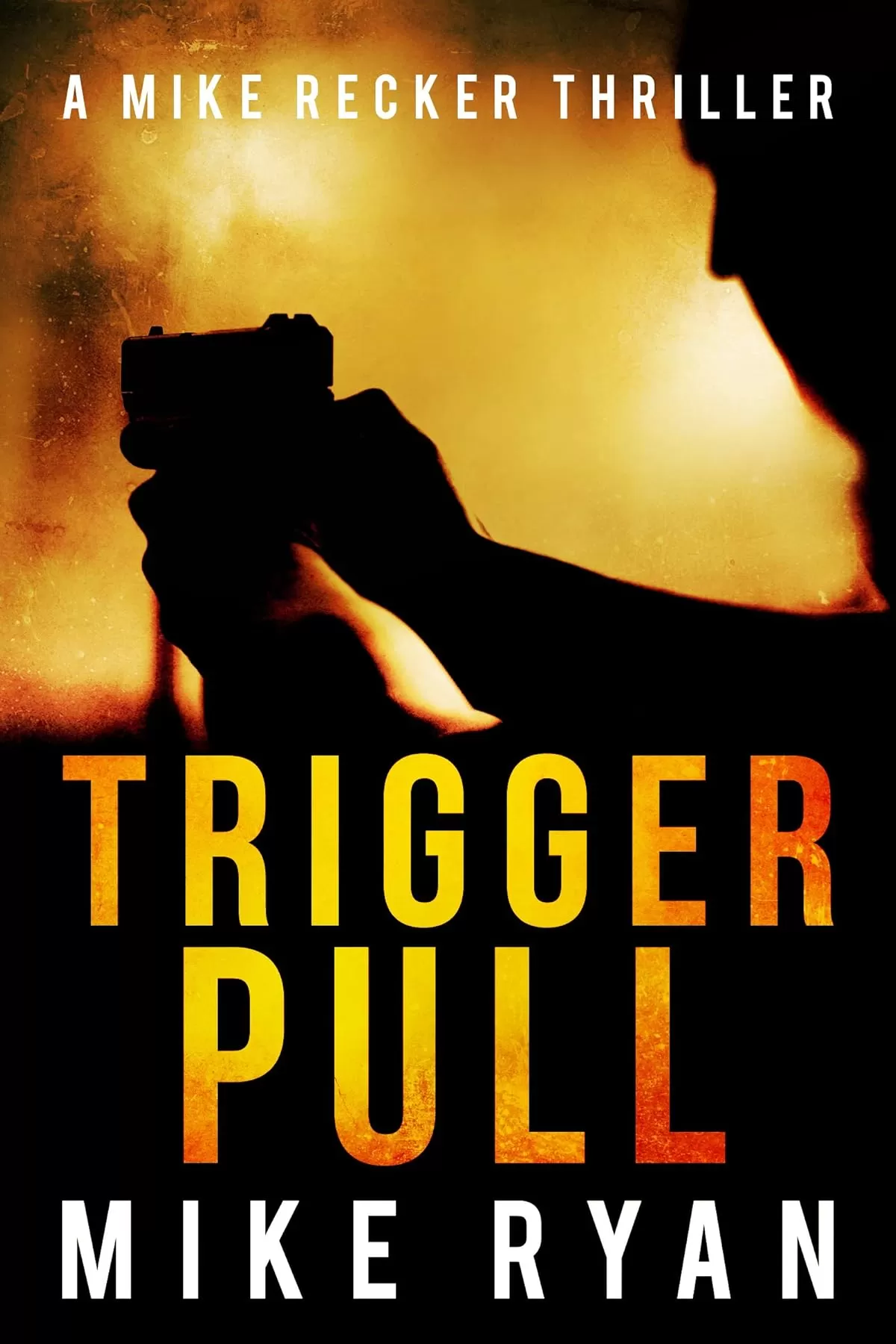 Trigger Pull (Mike Recker #10) by Mike Ryan