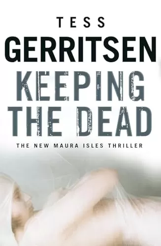 Keeping the Dead (Rizzoli & Isles #7) by Tess Gerritsen