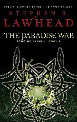 The Paradise War (Song of Albion #1) by Stephen R. Lawhead