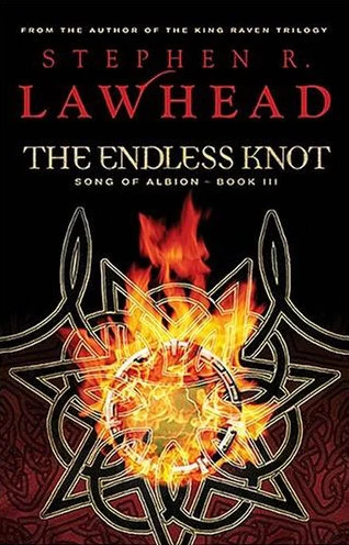 The Endless Knot (Song of Albion #3) by Stephen R. Lawhead