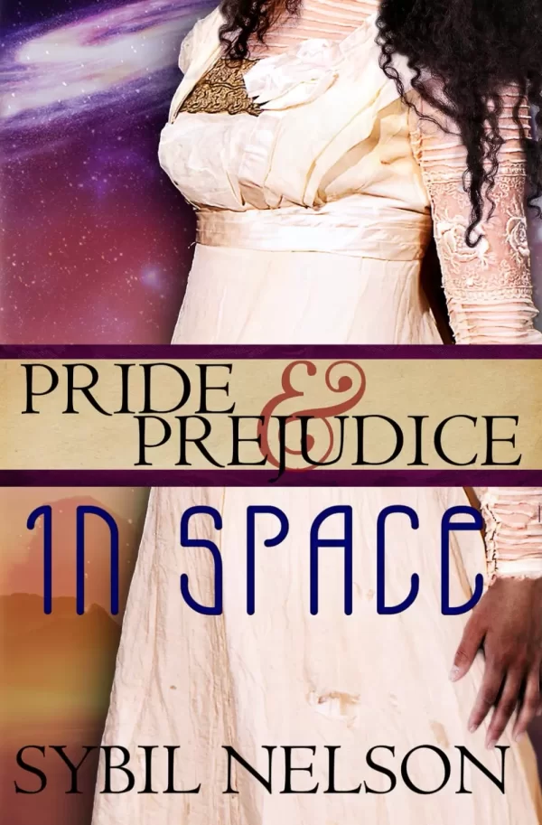 Pride and Prejudice in Space (Jane Austen in Space #1) by Sybil Nelson