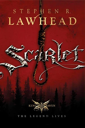 Scarlet (King Raven Trilogy #2) by Stephen R. Lawhead