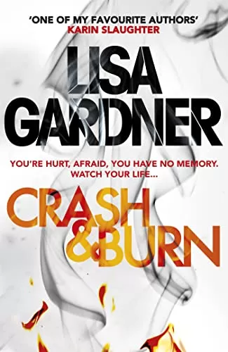 Crash & Burn (Tessa Leoni #1) by Lisa Gardner