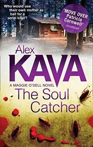 The Soul Catcher (Maggie O'Dell #3) by Alex Kava