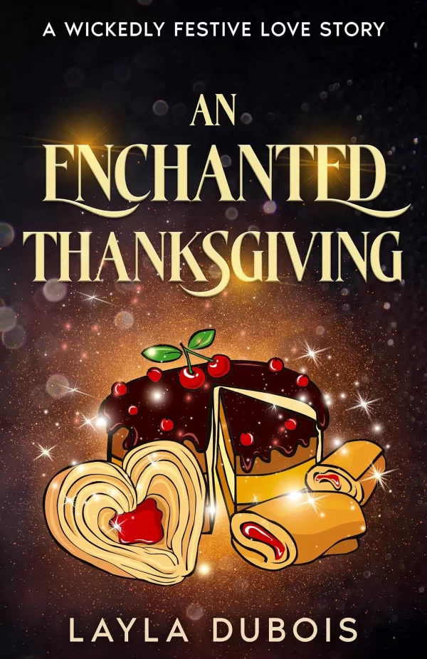 An Enchanted Thanksgiving (A Wickedly Festive Love Story #2) by Layla Dubois