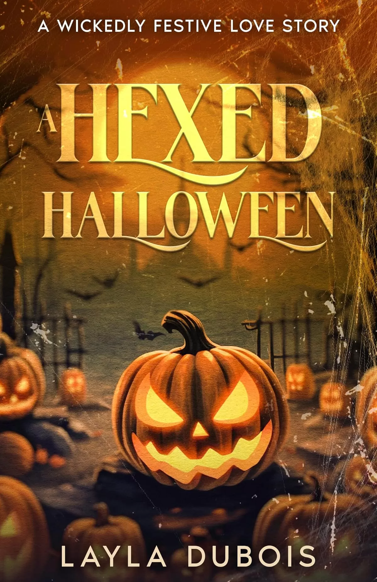 A Hexed Halloween (A Wickedly Festive Love Story #1) by Layla Dubois
