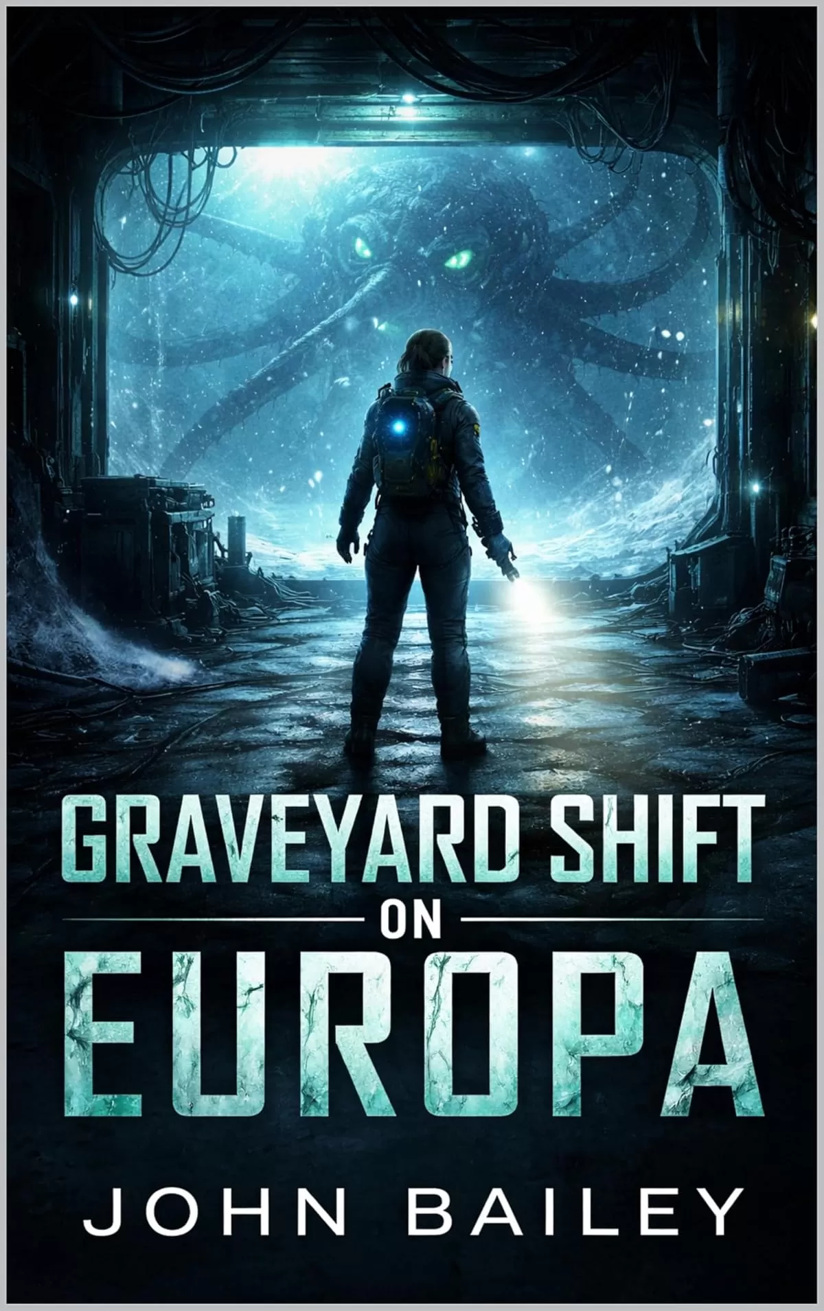 Graveyard Shift on Europa (The Europa Protocol #1) by John Bailey