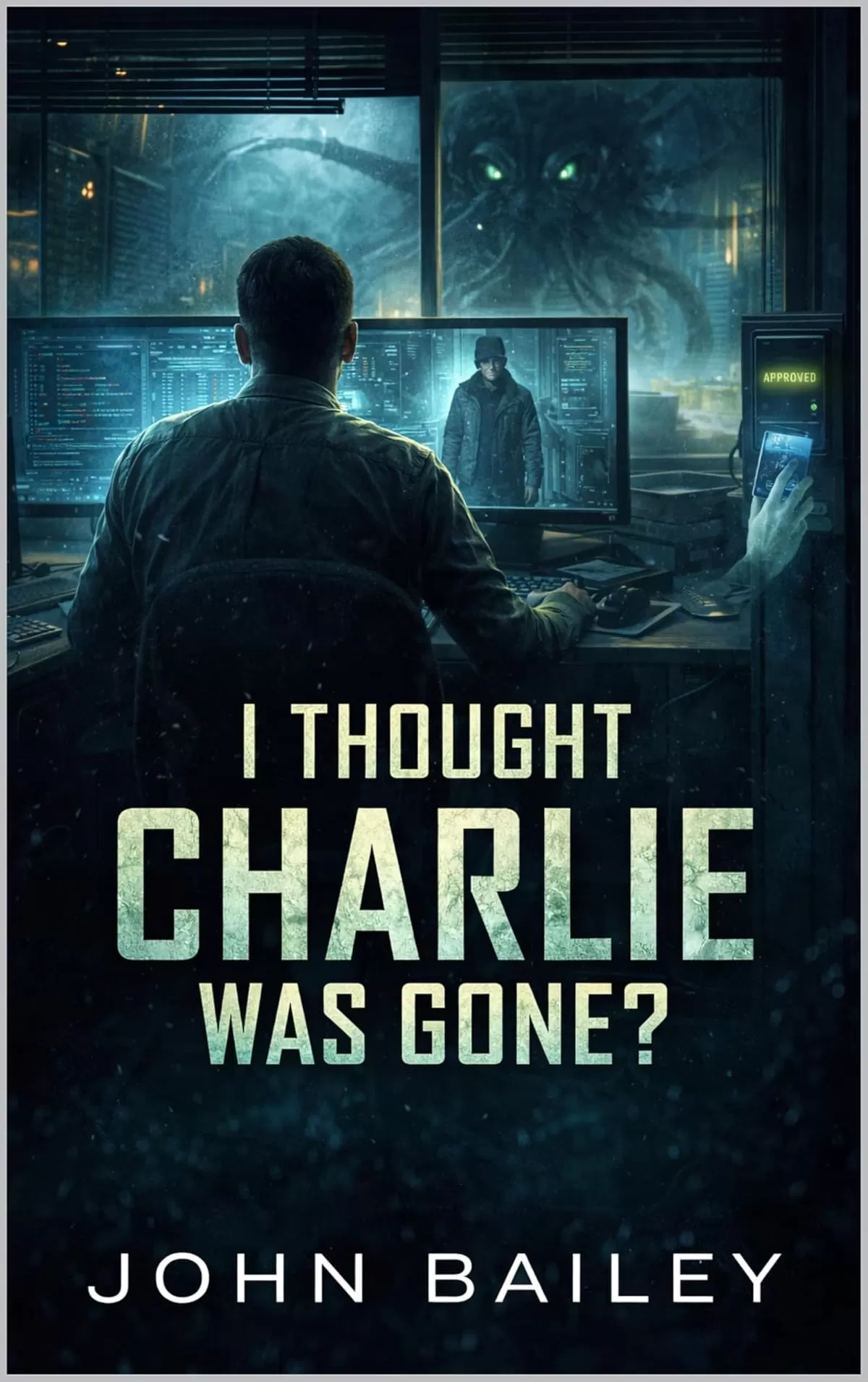 I Thought Charlie Was Gone? (The Europa Protocol #2) by John Bailey