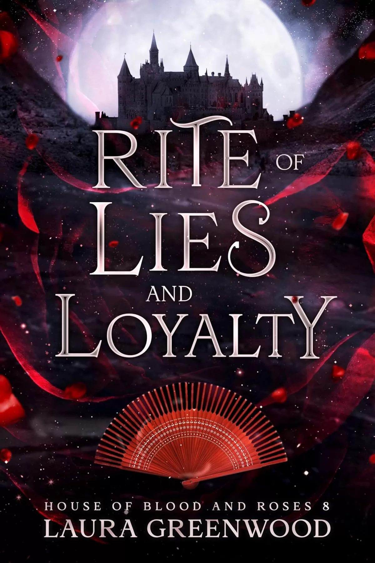 Rite of Lies and Loyalty (House Of Blood And Roses #8) by Laura Greenwood
