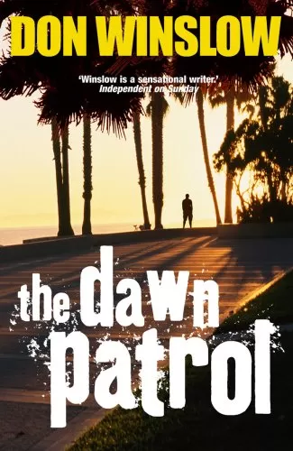 The Dawn Patrol (Boone Daniels #1) by Don Winslow