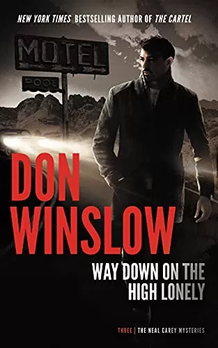 Way Down on the High Lonely (Neal Carey #3) by Don Winslow