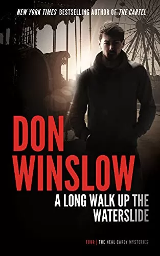 A Long Walk Up the Water Slide (Neal Carey #4) by Don Winslow