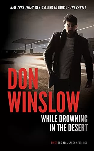 While Drowning in the Desert (Neal Carey #5) by Don Winslow