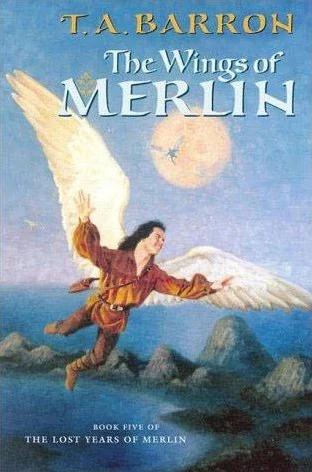 The Wings of Merlin (The Lost Years of Merlin #5) by T. A. Barron