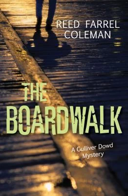 The Boardwalk (Gulliver Dowd #3) by Reed Farrel Coleman