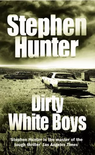 Dirty White Boys by Stephen Hunter