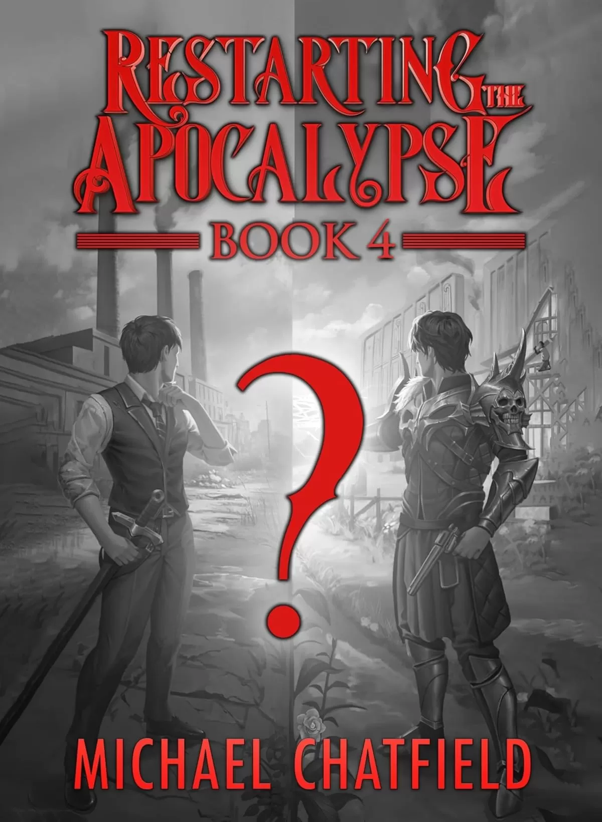 Old Trials Anew (Restarting the Apocalypse #4) by Michael Chatfield