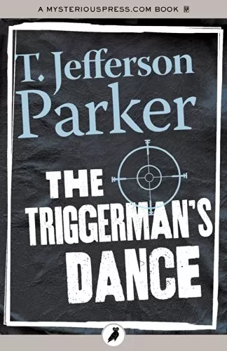 The Triggerman's Dance by T. Jefferson Parker