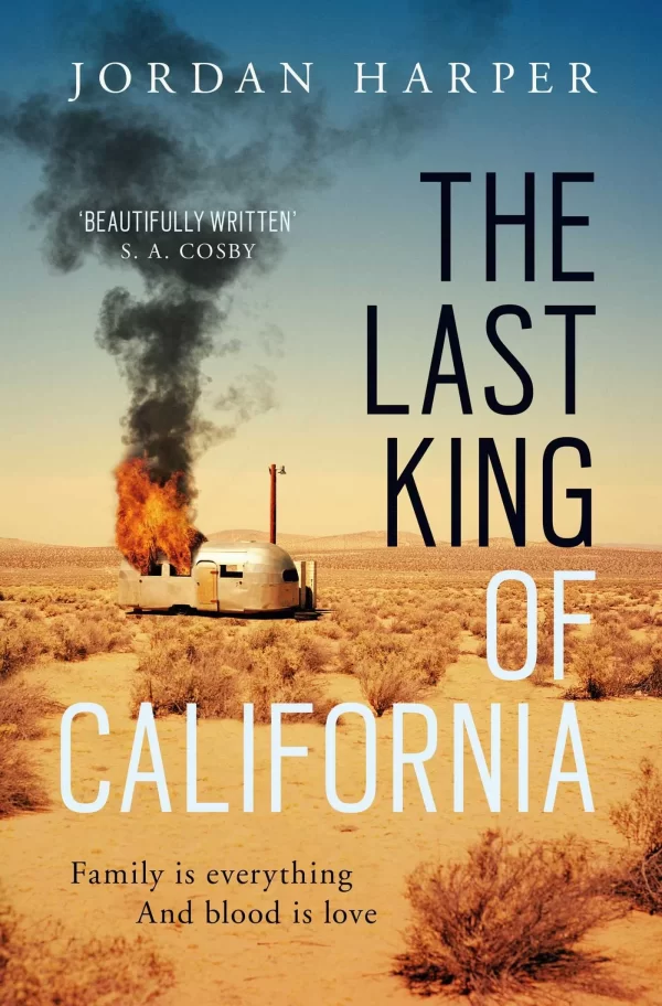 Last King of California by Jordan Harper