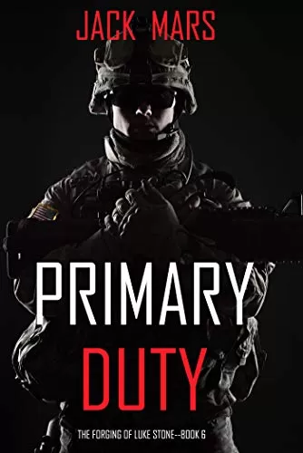 Primary Duty (Forging of Luke Stone #6) by Jack Mars