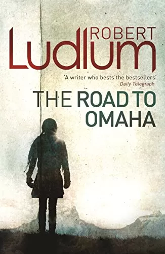 The Road to Omaha (Road to #2) by Robert Ludlum