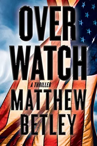 Overwatch (Logan West #1) by Matthew Betley