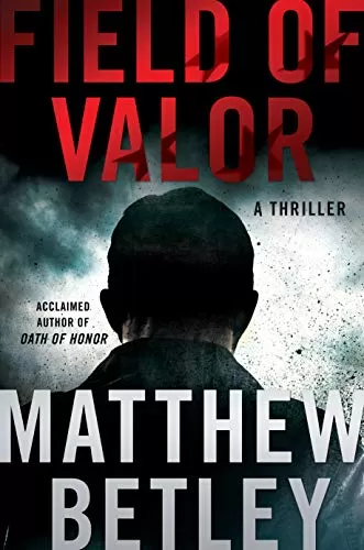 Field of Valor (Logan West #3) by Matthew Betley