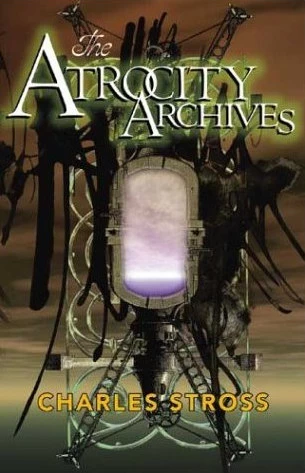 The Atrocity Archives (Laundry Files #1) by Charles Stross