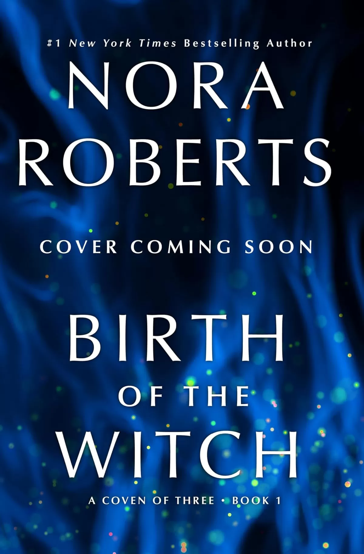 Birth of the Witch (A Coven of Three Trilogy #1) by Nora Roberts