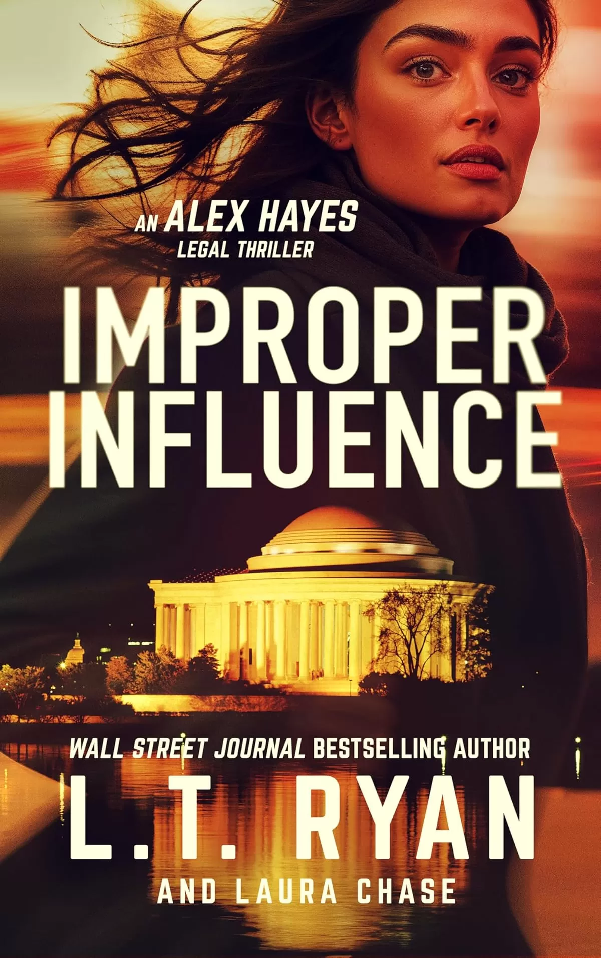 Improper Influence (Alex Hayes Legal Thrillers #6) by L.T. Ryan, Laura Chase