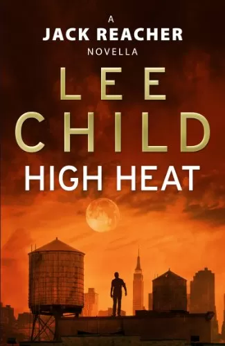 High Heat (Jack Reacher #17.5) by Lee Child
