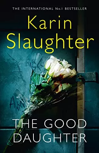 The Good Daughter (Charlie Quinn #1) by Karin Slaughter