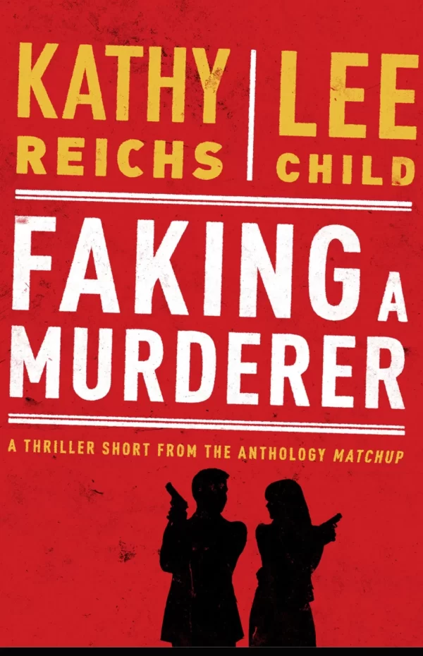 Faking a Murderer (Jack Reacher) by Kathy Reichs, Lee Child